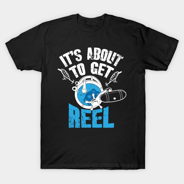 It's about to get reel T-Shirt by captainmood